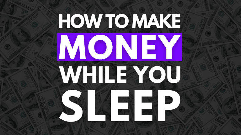 10 Ways To Make Money While You Sleep (2023)