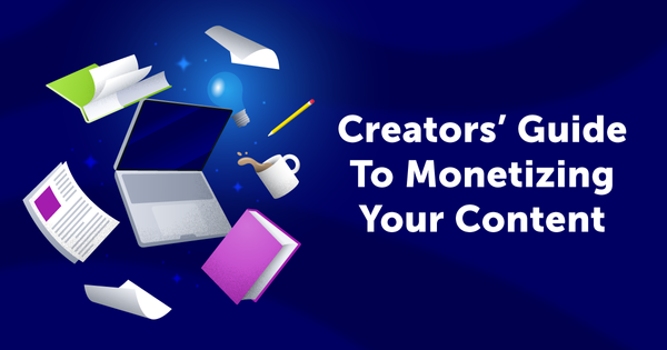 How to Monetise Your Content (2023)
